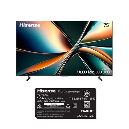 ทีวี มินิแอลอีดี 75 นิ้ว HISENSE (4K, MINI LED, VIDAA) 75U6Q_6
