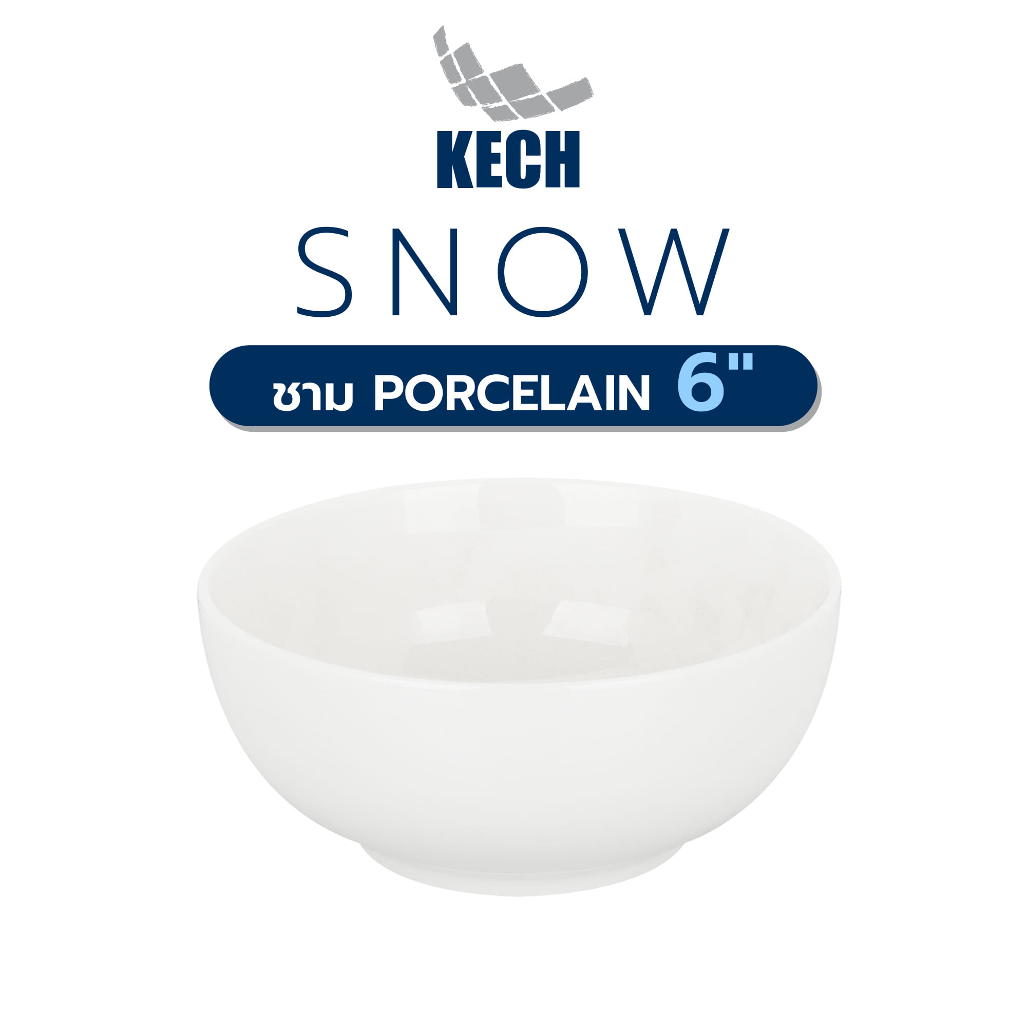 ชาม PORCELAIN 6" KECH SNOW