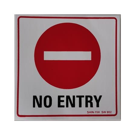 SHIN YIH SIGNAGE 4"X4" SW802 NO ENTRY